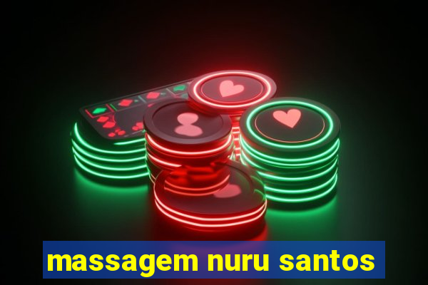 massagem nuru santos