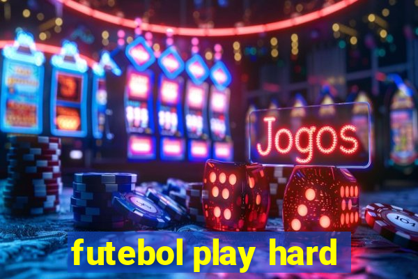 futebol play hard