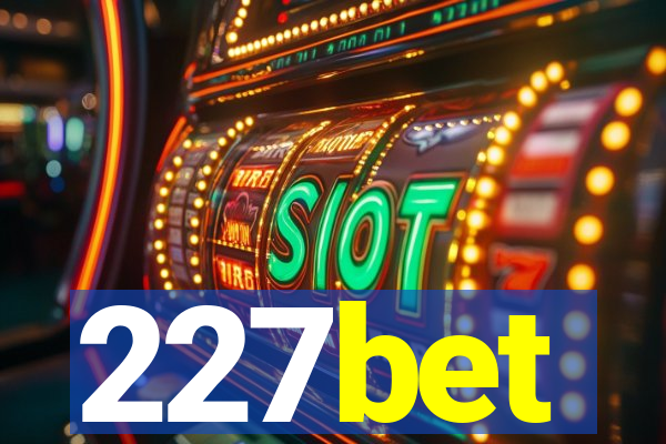 227bet