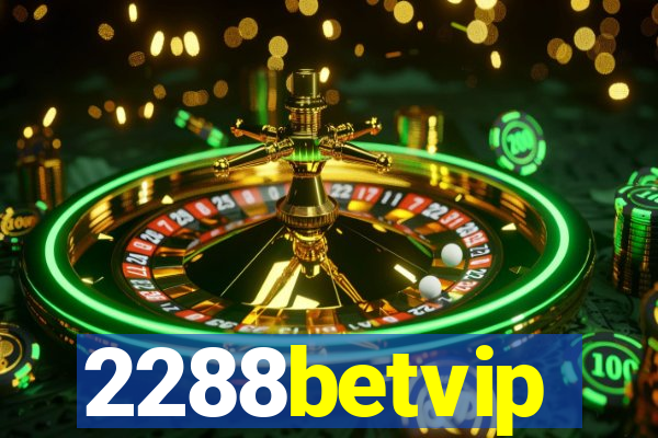 2288betvip