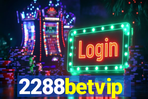 2288betvip