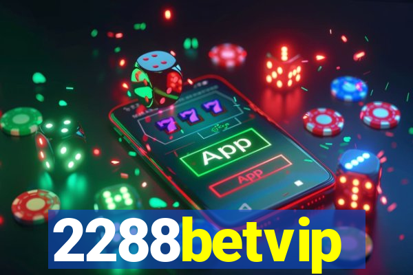 2288betvip