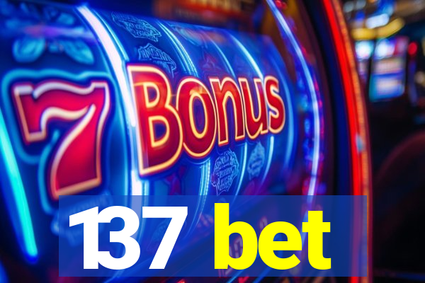 137 bet