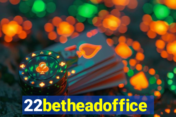 22betheadoffice