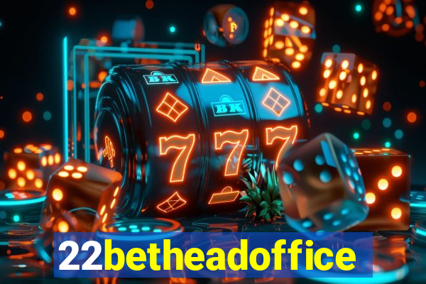 22betheadoffice