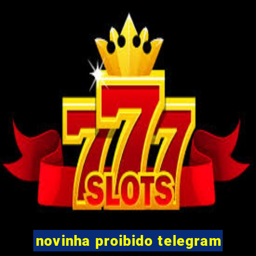 novinha proibido telegram