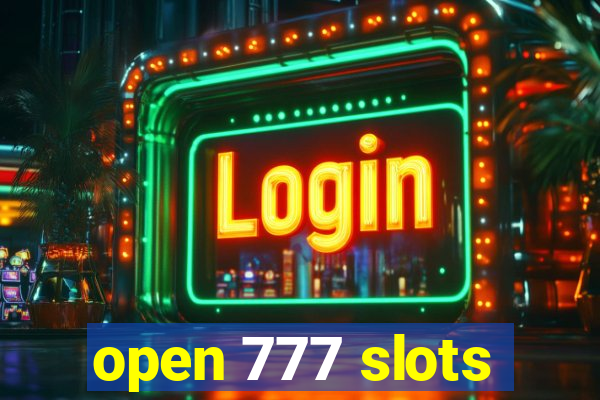 open 777 slots