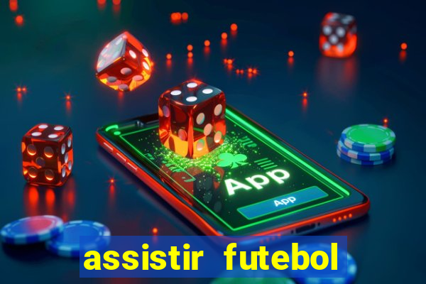 assistir futebol gratis sem travar