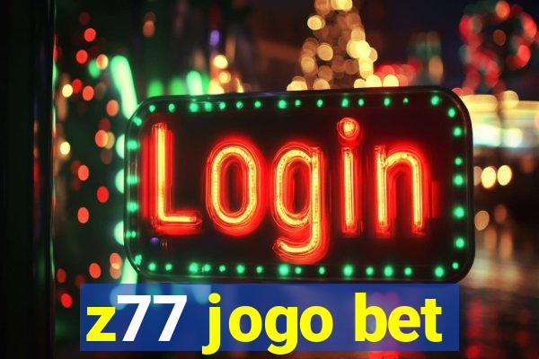 z77 jogo bet