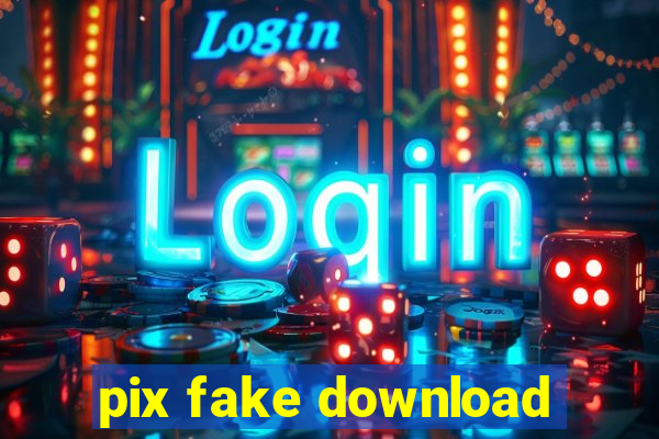 pix fake download