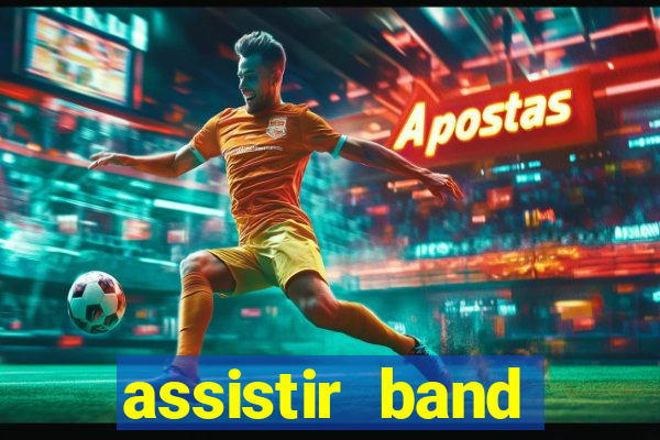 assistir band sports ao vivo gratis