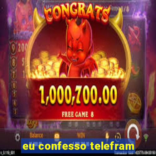 eu confesso telefram