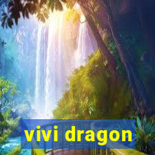 vivi dragon