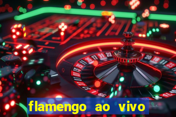 flamengo ao vivo hd play