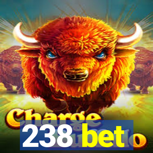 238 bet