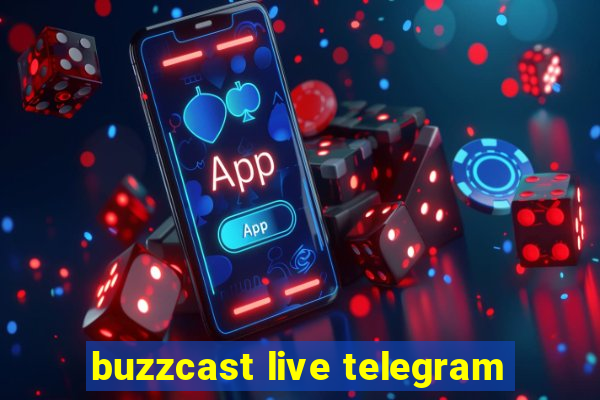 buzzcast live telegram