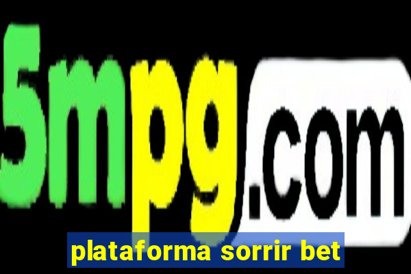 plataforma sorrir bet