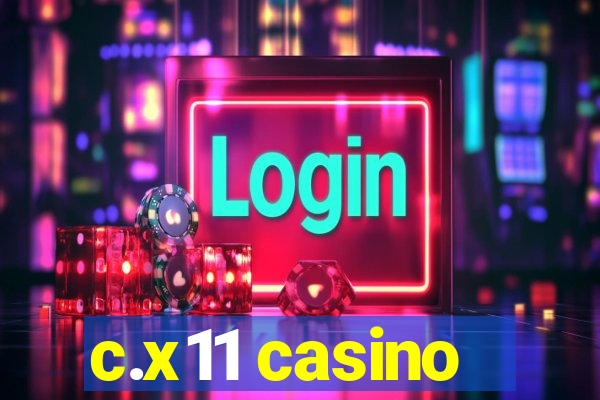 c.x11 casino