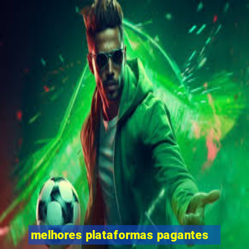 melhores plataformas pagantes