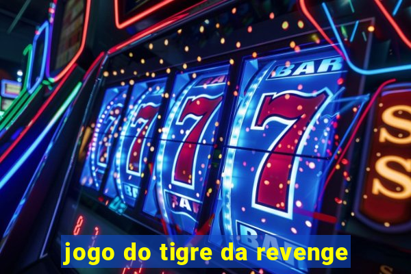 jogo do tigre da revenge