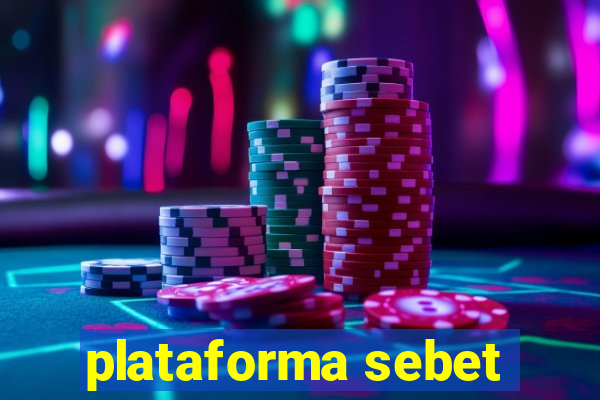 plataforma sebet