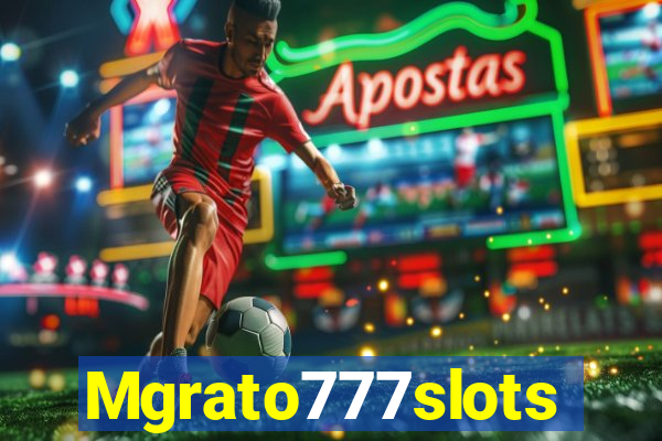 Mgrato777slots