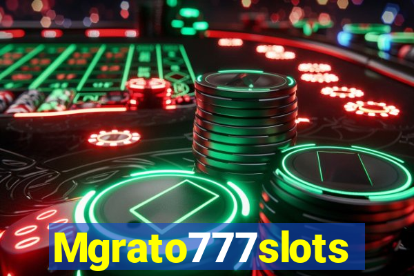 Mgrato777slots