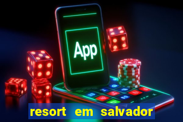 resort em salvador all inclusive