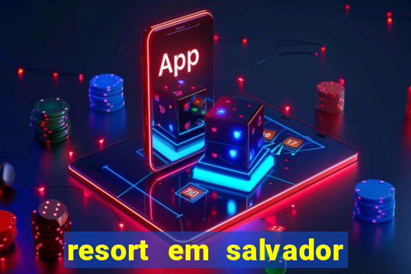 resort em salvador all inclusive