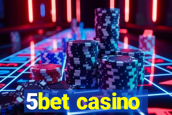 5bet casino