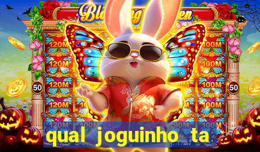 qual joguinho ta pagando agora