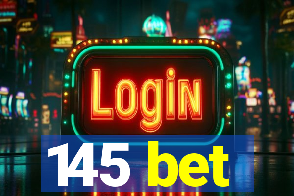 145 bet