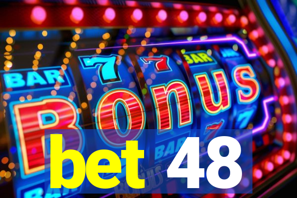 bet 48