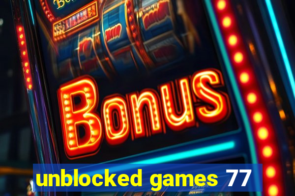 unblocked games 77