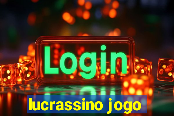 lucrassino jogo