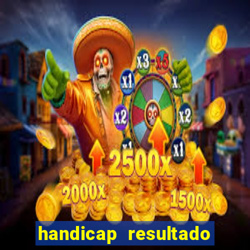 handicap resultado final -1