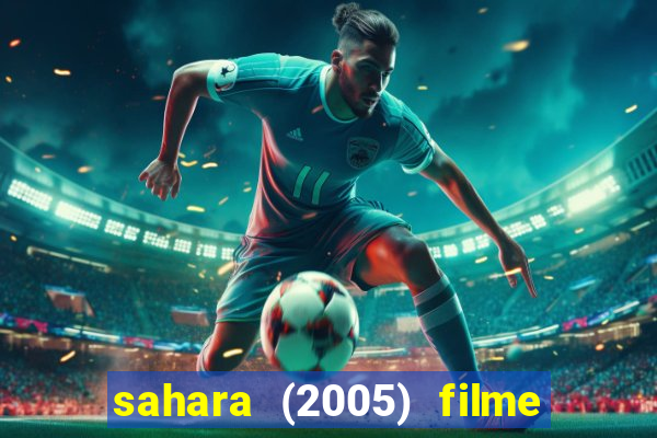 sahara (2005) filme completo dublado