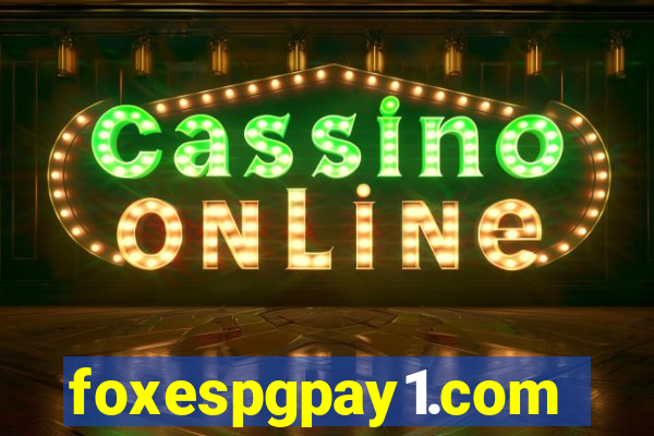 foxespgpay1.com