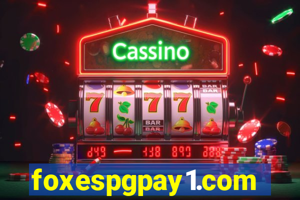 foxespgpay1.com