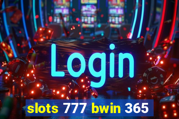 slots 777 bwin 365