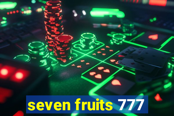 seven fruits 777