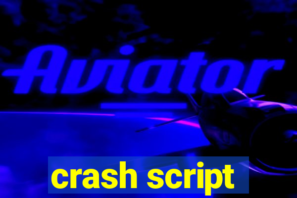 crash script