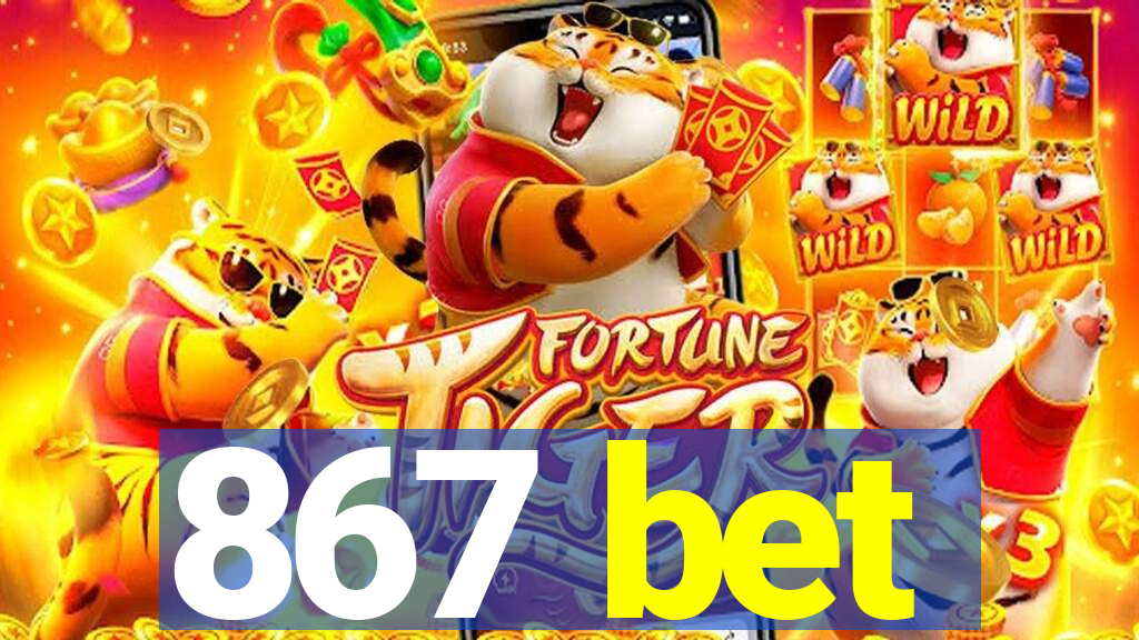 867 bet