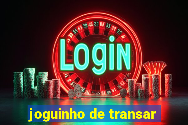 joguinho de transar