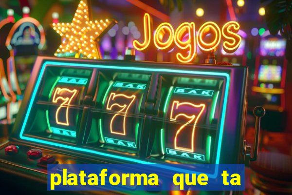 plataforma que ta pagando agora