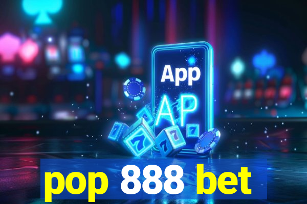 pop 888 bet