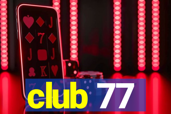 club 77