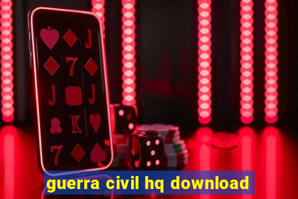 guerra civil hq download