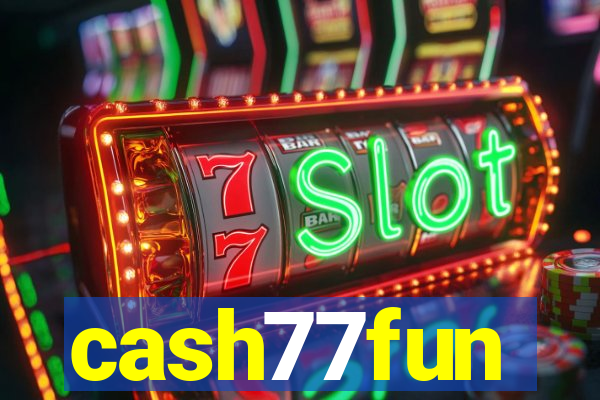 cash77fun