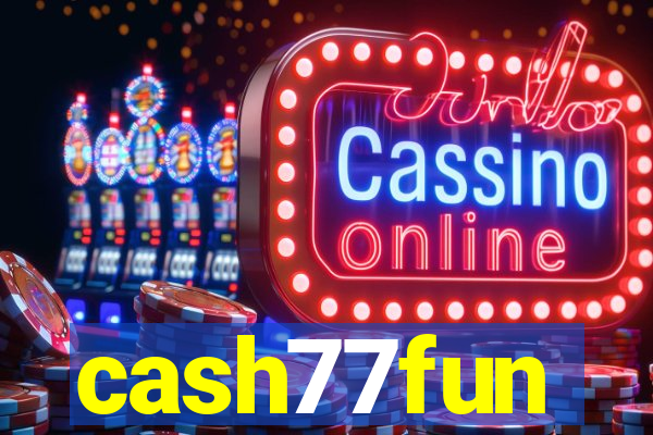 cash77fun